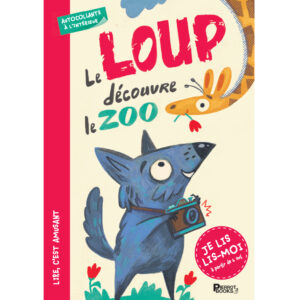 Le loup découvre le zoo - Je lis, lis-moi- avec autocollants!
