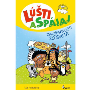 Zaujímavosti zo sveta - LÚŠTI A SPÁJAJ SK